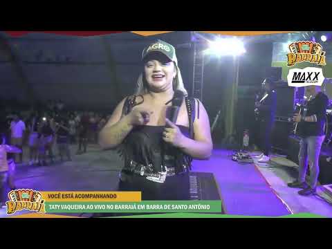 Taty Vaqueira - Barra de Santo Antonio/AL - Barraía 2024 - Junho 2024 - Show Completo