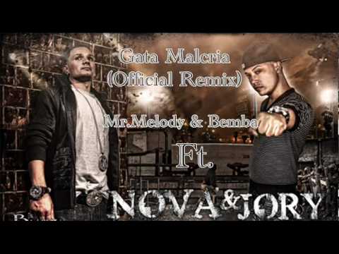 - Nova y Jory ft. Mr. Melody & Bemba - Gata Malcria-