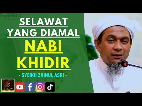 Syeikh Zainul Asri - SELAWAT YANG DIAMAL NABI KHIDIR