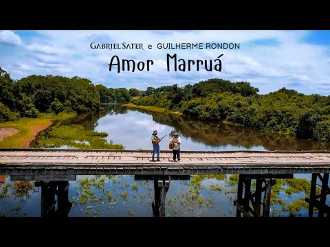 AMOR MARRUÁ - Gabriel Sater e Guilherme Rondon  - Teaser