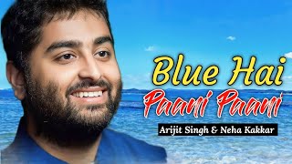 Arijit Singh: Blue Hai Paani Paani (Lyrics) | Yaariyan 2 | Neha Kakkar, Yo Yo Honey Singh