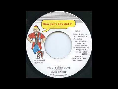 Jack Radics -  Fill It With Love (1996)  Drum Song Riddim