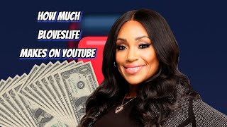 How Much Does Bloveslife Earn from YouTube Here's the data
