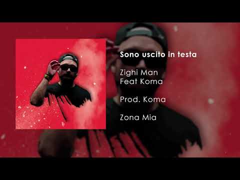 9 Zighi feat Koma - Sono Uscito in Testa ( Prod Koma )