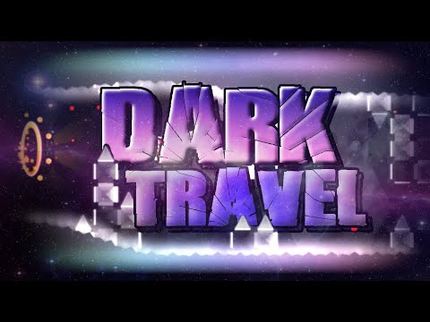 DARK TRAVEL 100% (XXXL INSANE DEMON) [NEW HARDEST]