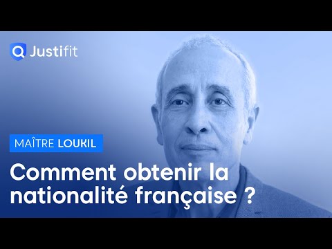 Comment obtenir la nationalité française ? – Maître Mohamed LOUKIL