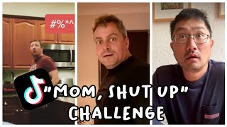  SHUT UP MOM  Challenge Dads Reaction Part 4