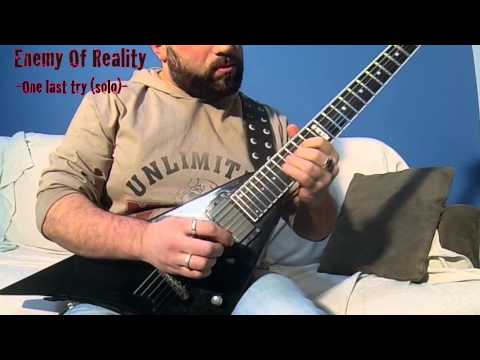 ONE LAST TRY- (Guitar Solo Performance) (Steelianos from Enemy of Reality)