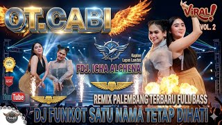 Download lagu DJ ONE NAME REMAINS IN THE HEART ❗OT CABI 🚀 NEWEST PALEMBANG REMIX FULL BASS ❗FDJ ICHA ALCHENA mp3 Download lagu DJ ONE NAME REMAINS IN THE HEART ❗OT CABI 🚀 NEWEST PALEMBANG REMIX FULL BASS ❗FDJ ICHA ALCHENA mp3