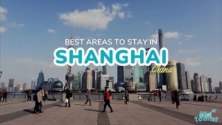 🌆 Where to Stay in Shanghai: 7 TOP Areas (& Map!)
