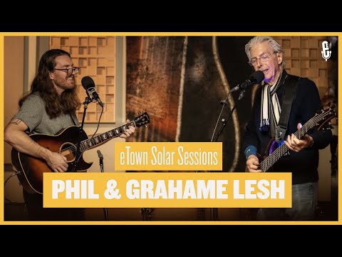eTown Solar Sessions - Phil Lesh  & Grahame Lesh  (Full Episode)
