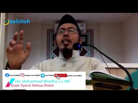 Enam Syarat Sahnya Sholat | Ust. Muhammad Wasitho, Lc. MA