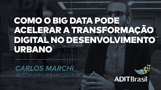 Como o Big Data pode acelerar a transformação digital - Carlos Marchi
