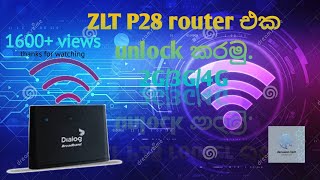 how to unlock ZLT P28 router (sinhala)