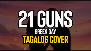 Download lagu 21 Guns - Green Day (Tagalog Cover) mp3