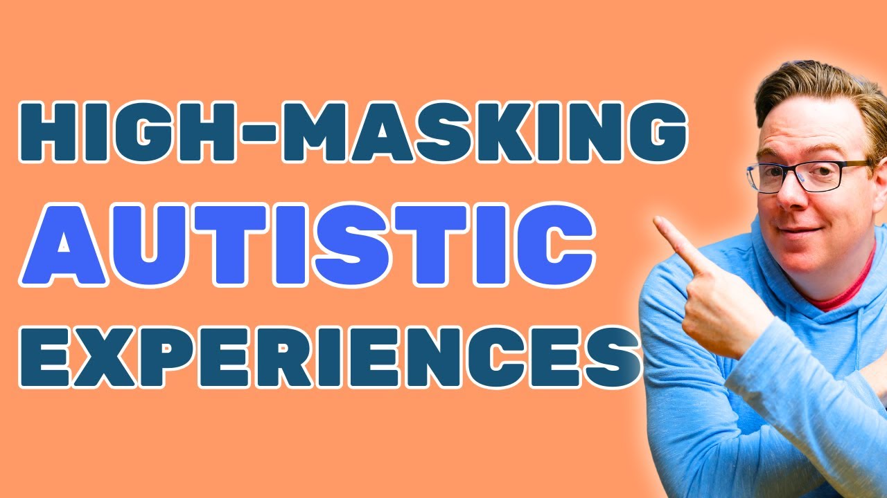 If you want to know about high-masking autism watch this