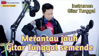 Download lagu Gitar Tunggal Semende,Merantau jauh (Sumatera Selatan) mp3