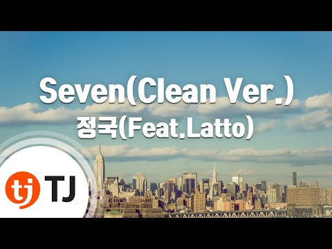 [TJ노래방] Seven(Clean Ver.) - 정국(Feat.Latto) / TJ Karaoke