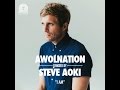 AWOLNATION – I Am (Steve Aoki Remix) 