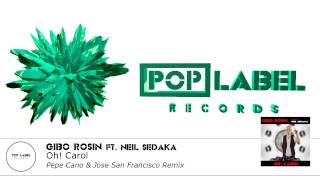 Gibo Rosin feat. Neil Sedaka - Oh! Carol ( Pepe Cano & Jose San Francisco Remix )