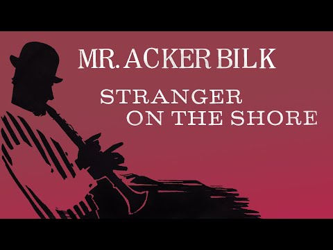 Mr. Acker Bilk - Stranger On The Shore