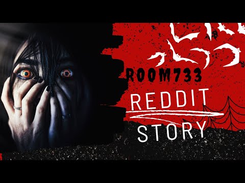The Reddit Stories-"Room 733"