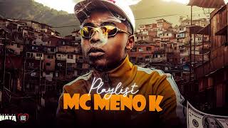 PLAYLIST MC MENO K | ATUALIZADA E AS MAIS TOCADAS 2026
