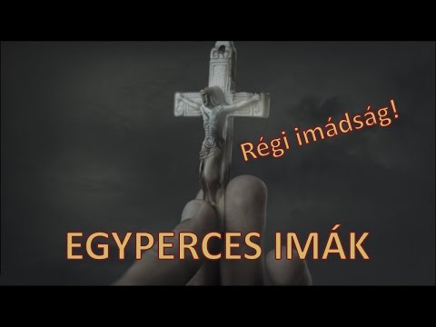 EGYPERCES IMÁK – Régi imádság!