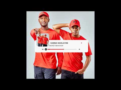 WORST BEHAVIOR FT DJ LAG, GENTO BARETO, DJ TIRA, OKMALUMKOOLKAT, TIPCEE & BEAST  -  SAMBA NGOLAYINI