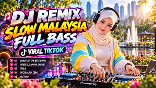 Download lagu DJ REMIX SLOW MALAYSIA FULL BASS | DJ BERLAYAR TAK BERTEPIAN | VIRAL TIKTOK mp3