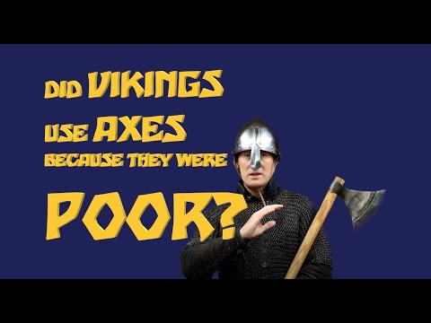 Did VIKINGS use AXES because they were.. POOR?