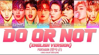 Download lagu PENTAGON - 'DO OR NOT (ENGLISH VERSION)' LYRICS COLOR CODED [ENG] mp3