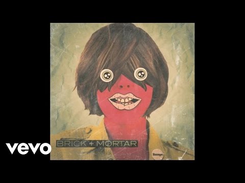 Brick + Mortar - Old Boy (Audio)