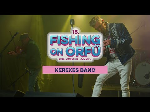 Kerekes Band - Fishing on Orfű 2023 (Teljes koncert)