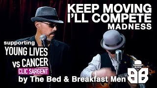 Keep Moving & I'll Compete - Madness cover By The Bed and Breakfast Men