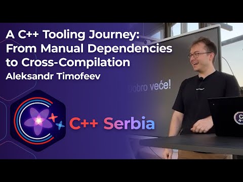 Aleksandr Timofeev — C++ Tooling Journey: From Manual Dependencies to Cross-Compilation — 25.6.2025.