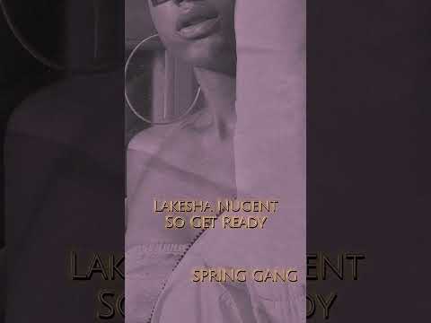 Spring Gang Feat. Lakesha Nugent - So Get Ready