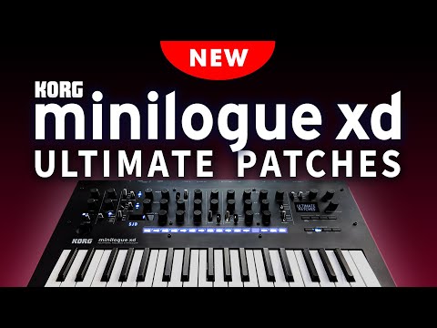 KORG MINILOGUE XD | ULTIMATE PATCHES | The 333 NEW Next-Level Synth Sounds / Presets!