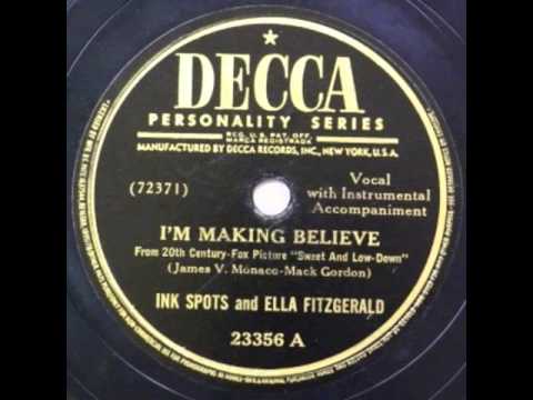 Ink Spots & Ella Fitzgerald. I´m Making Believe (Decca 23356, 1944)