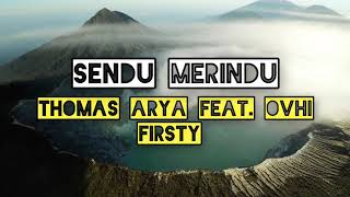 Download lagu Thomas Arya Feat. Ovhi Firsty - Sendu Merindu (Lirik) mp3