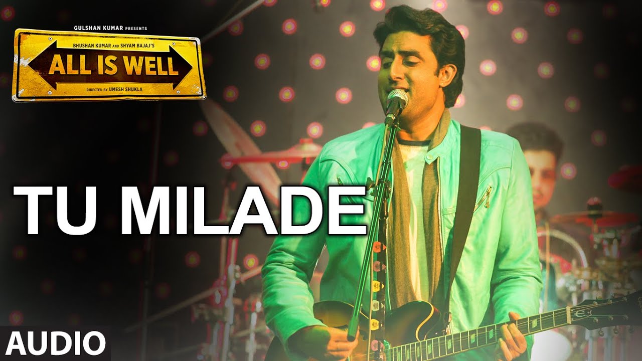 Tu Milade Lyrics  | All Is Well | Abhishek Bachchan, Asin | Ankit Tiwari | Himesh Reshammiya