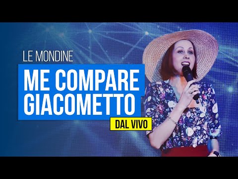 LE MONDINE - Me compare Giacometto (DAL VIVO)
