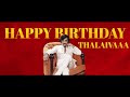 Superstar Rajinikanth Birthday Mashup 2025 Happy Birthday Thalaiva