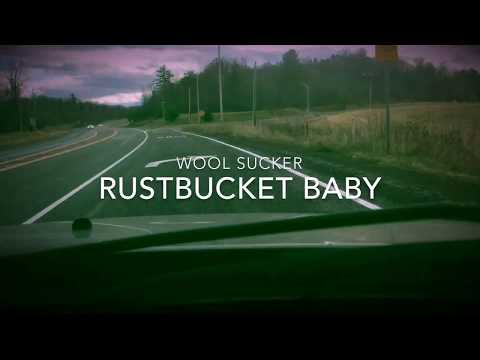 Wool Sucker -- Rustbucket Baby (Lyric Video)