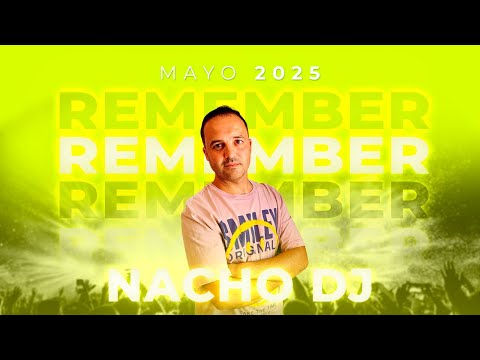 🎧 Nacho DJ | Remember 90s 2000s | Mayo 2025 🎧