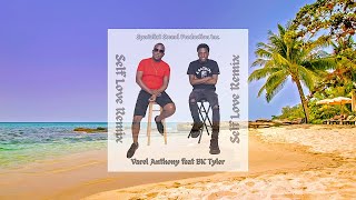 Self Love Remix (by VAREL ANTHONY feat. BK Tyler)