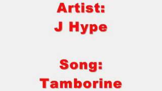J Hype = Tamborine ( PROMO )