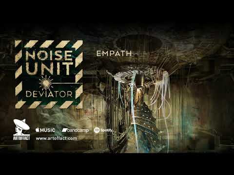 NOISE UNIT: "Empath" from Deviator #ARTOFFACT