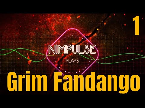 Nimpulse Plays: Grim Fandango Remastered - Part 1 - Bread and Robert Frost