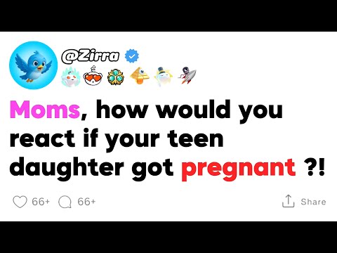 [FULL STORY] Moms, how would you react if your teen daughter got pregnant ?